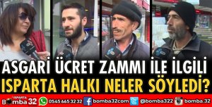 ISPARTA'DA ASGARİ ÜCRETE TEPKİLER