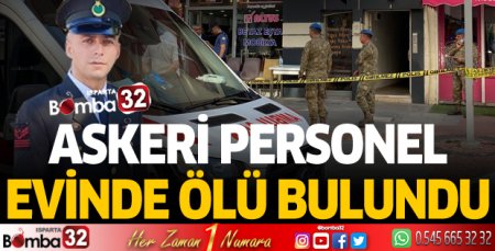 Isparta'da askeri personel evinde ölü bulundu