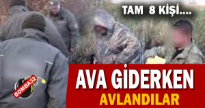 ISPARTA'DA AVA GİDERKEN AVLANDILAR !