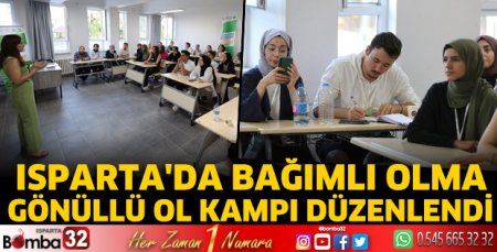 Isparta'da Bağımlı Olma Gönüllü Ol Kampı düzenlendi