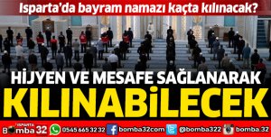 Isparta'da bayram namazı kaçta kılınacak?