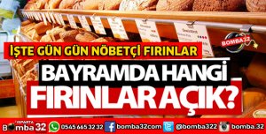 ISPARTA'DA BAYRAMDA NÖBETÇİ FIRINLAR BELLİ OLDU