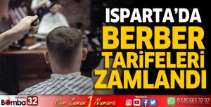 Isparta'da berber tarifeleri zamlandı