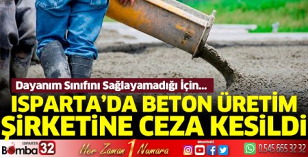 Isparta'da beton üretim şirketine ceza