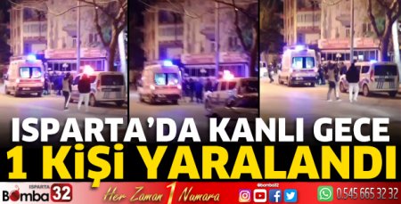 Isparta'da bıçaklı kavga