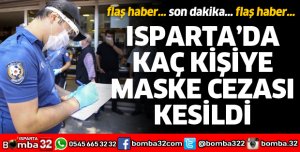ISPARTA'DA BİN 235 KİŞİYE MASKE CEZASI