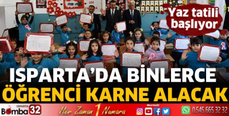 Isparta'da binlerce öğrenci karne alacak