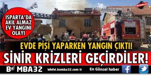 ISPARTA'DA BİR EVDE YANGIN ÇIKTI