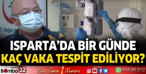 Isparta'da bir günde kaç vaka tespit ediliyor?