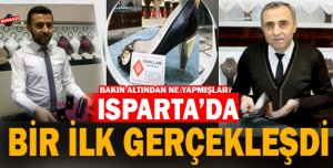 ISPARTA'DA BİR İLK !