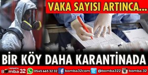 ISPARTA'DA BİR KÖY DAHA KARANTİNAYA ALINDI