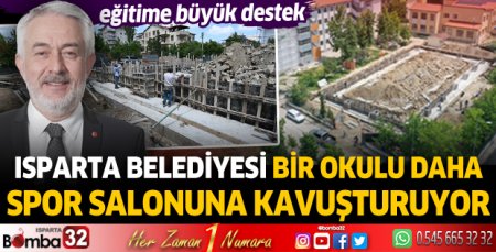 Isparta'da bir okul daha spor salonuna kavuşuyor 
