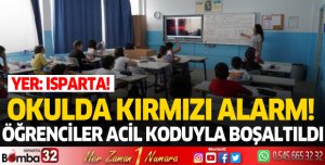 Isparta'da bir okulda kırmızı alarm! Öğrenciler acil koduyla boşaltıldı