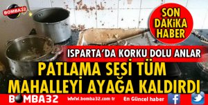 ISPARTA'DA BOMBA GİBİ PATLADI 