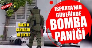 ISPARTA'DA BOMBA PANİĞİ 