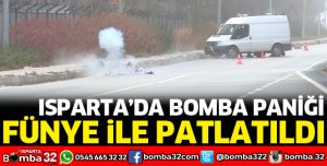 ISPARTA'DA BOMBA PANİĞİ