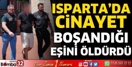 Isparta'da boşandığı eşini öldürdü