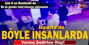 ISPARTA'DA BÖYLE İNSANLARDA VARMIŞ....