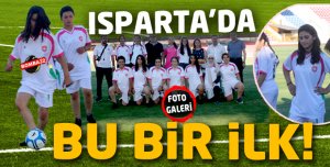 ISPARTA'DA BU BİR İLK !