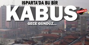 ISPARTA'DA BU BİR KABUS  