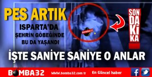 ISPARTA'DA BU DA OLDU !