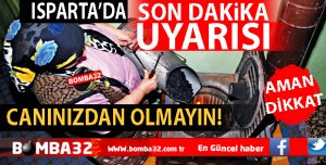 ISPARTA'DA  BU HABER AMAN  DİKKAT CANINIZ DAN OLMAYIN ...