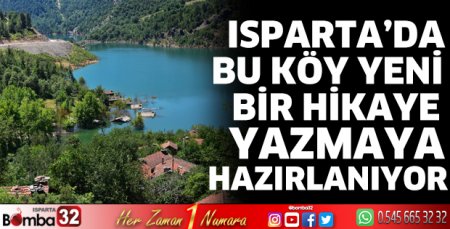 Isparta'da bu köy yeni bir hikaye yazmaya hazırlanıyor