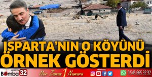 Isparta'da bu köyü örnek gösterdi