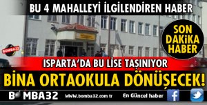 ISPARTA'DA BU LİSE TAŞINIYOR