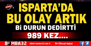 ISPARTA'DA  BU OLAY ARTIK Bİ DURUN DEDİRTTİ 
