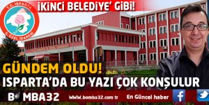 ISPARTA'DA BU YAZI ÇOK KONUŞULUR!