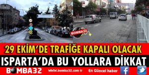 ISPARTA'DA BU YOLLARA DİKKAT!