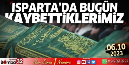 Isparta'da bugün kaybettiklerimiz 06 Ekim 2023
