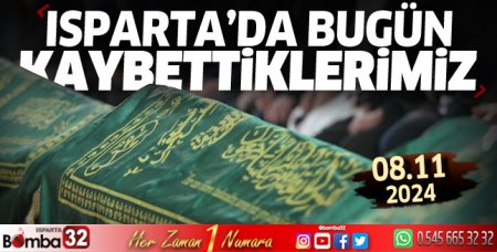 Isparta'da bugün kaybettiklerimiz 08 Kasım 2024