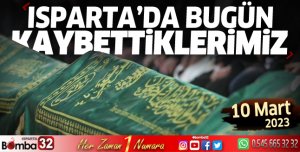 Isparta'da bugün kaybettiklerimiz 10 Mart 2023