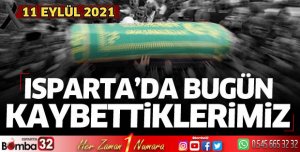 Isparta'da bugün kaybettiklerimiz 11 Eylül 