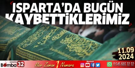 Isparta'da bugün kaybettiklerimiz 11 Eylül 2024