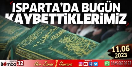 Isparta'da bugün kaybettiklerimiz 11 Haziran 2023