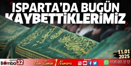 Isparta'da bugün kaybettiklerimiz 11 Ocak 2025