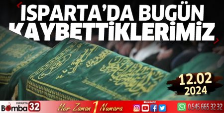 Isparta'da bugün kaybettiklerimiz 12 Şubat 2024