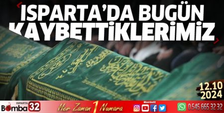 Isparta'da bugün kaybettiklerimiz 13 Ekim 2024
