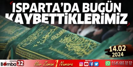 Isparta'da bugün kaybettiklerimiz 14 Şubat 2024  