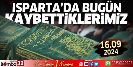 Isparta'da bugün kaybettiklerimiz 16 Eylül 2024