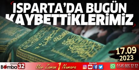 Isparta'da bugün kaybettiklerimiz 17 Eylül Pazar