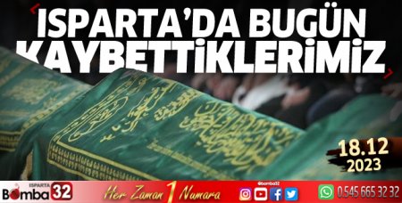Isparta'da bugün kaybettiklerimiz 18 Aralık 2023