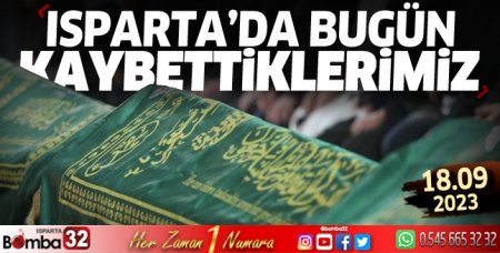 Isparta'da bugün kaybettiklerimiz 18 Eylül 2023