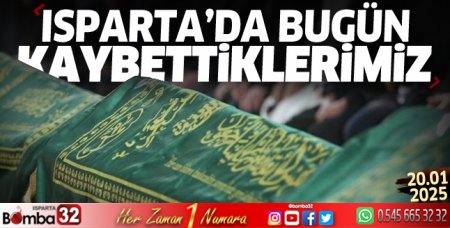 Isparta'da bugün kaybettiklerimiz 20 Ocak 2025