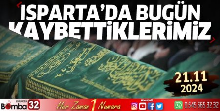 Isparta'da bugün kaybettiklerimiz 21 Kasım 2024