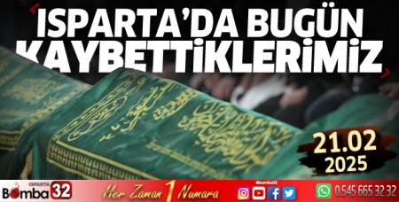 Isparta'da bugün kaybettiklerimiz 21 Şubat 2025