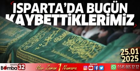 Isparta'da bugün kaybettiklerimiz 25 Ocak 2025